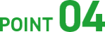 POINT 04
